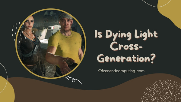 Dying Light é uma geração cruzada?