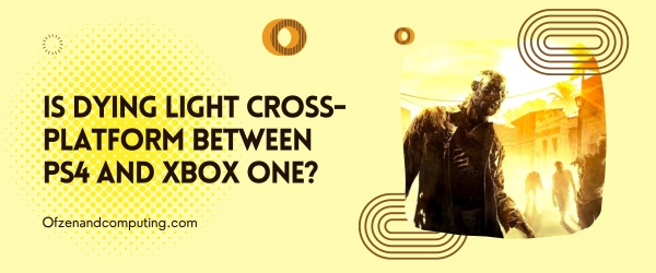Является ли Dying Light кроссплатформенной игрой между PS4 и Xbox One?