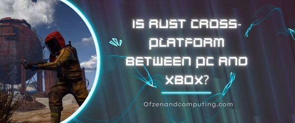 Is Rust Cross-Platform Between PC And Xbox?