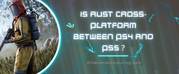 Is Rust Cross-Platform Between PS4 And PS5?