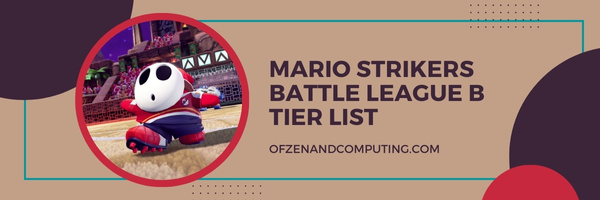 รายชื่อระดับ Tier ของ Mario Strikers Battle League B (2024)