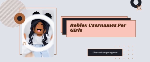 Roblox Usernames For Girls 2024 (Names)