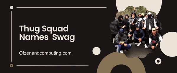 Thug Squad Names / Swag (2024)