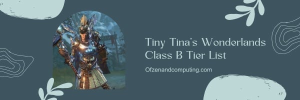 قائمة المستوى B من Tiny Tina's Wonderlands (2024)
