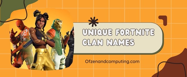 Unique Fortnite Clan Names Ideas (2024)