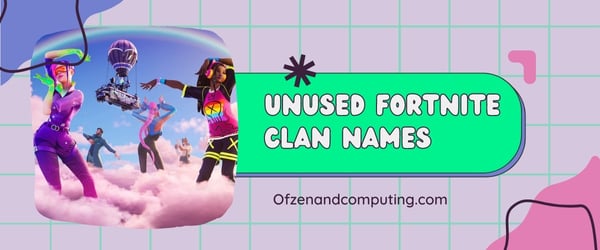 Unused Fortnite Clan Names Ideas 2024 (Not Taken)
