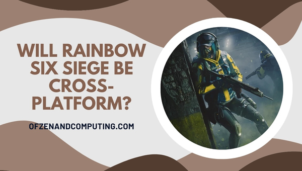 Will Rainbow Six Siege Be Cross-Platform?