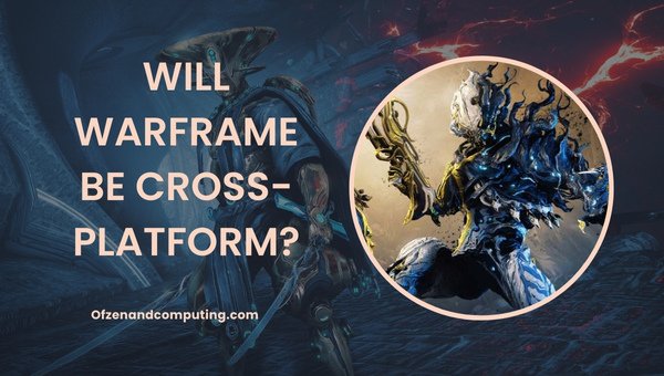 Will Warframe Be Cross-Platform?
