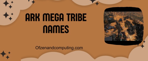 ARK Mega Tribe Names (2024)