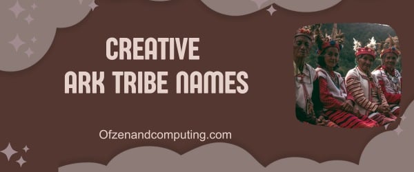 Creative ARK Tribe Names (2024)