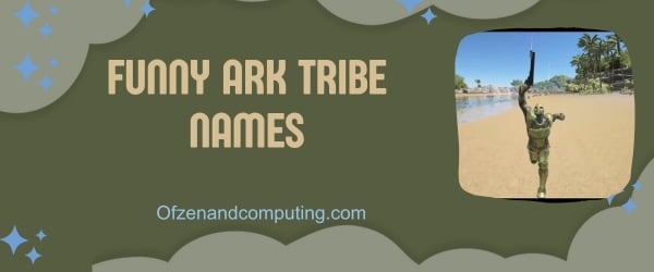 Funny ARK Tribe Names (2024)
