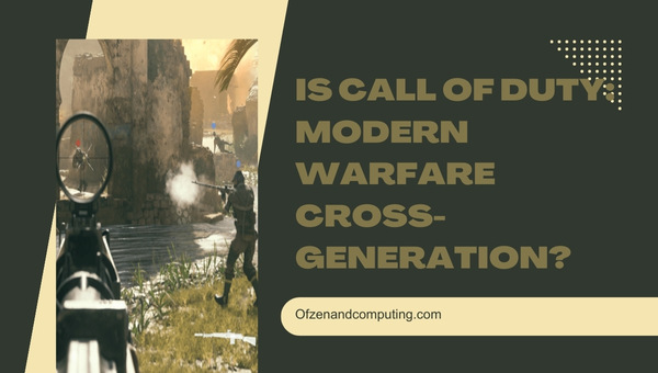 Is Call of Duty: Modern Warfare Cross-Generation in 2024?