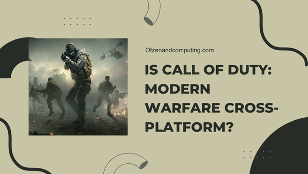 Is Call of Duty Modern Warfare Cross-Platform in 2024?