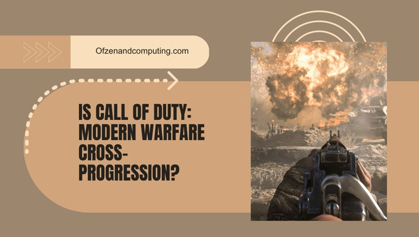 Is Call of Duty: Modern Warfare Cross-Progression in 2024?