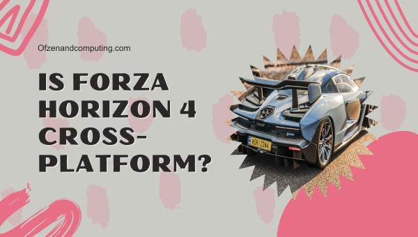 Is Forza Horizon 4 Cross-Platform in 2024?