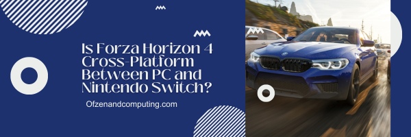 Is Forza Horizon 4 Cross-Platform Between PC and Nintendo Switch?