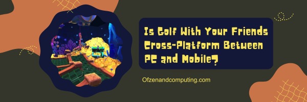 Is Golf With Your Friends Cross Platform Between PC and Mobile