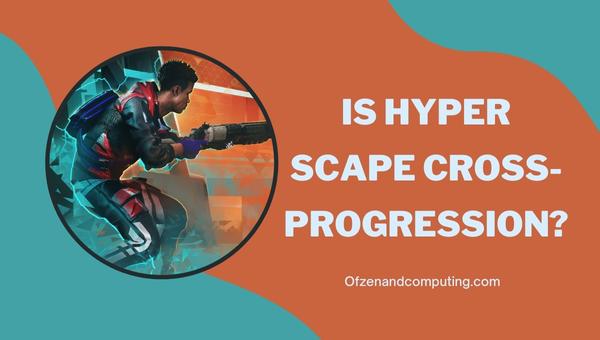 Будет ли Hyper Scape кросс-прогрессом в 2024 году?
