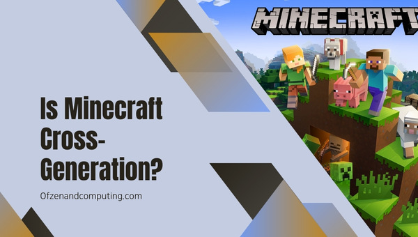 Is Minecraft Cross-Generation in 2024?