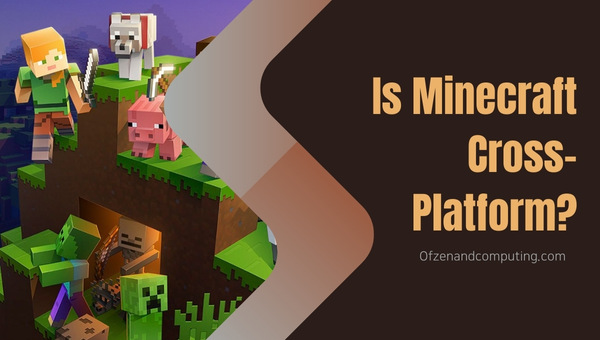 Is Minecraft Cross-Platform in 2024?