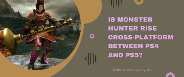Is Monster Hunter Rise Cross-Platform Between PS4 And PS5?