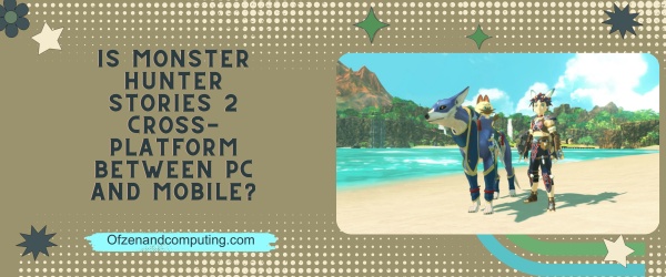 Monster Hunter Stories 2 เป็น Cross Platform ระหว่าง PC และ Mobile
