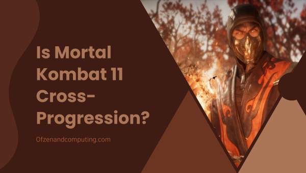 Is Mortal Kombat 11 Cross-Progression in 2024?