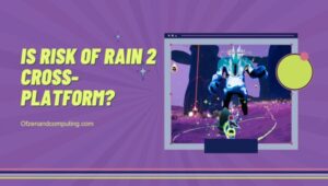 ในที่สุด Risk of Rain 2 ก็ข้ามแพลตฟอร์มใน [cy] แล้วหรือยัง [ความจริง]