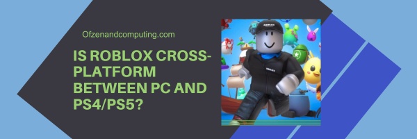 هل لعبة Roblox Cross Platform بين الكمبيوتر الشخصي و PS4 PS5