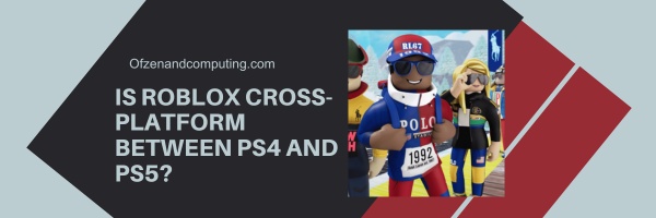 هل لعبة Roblox Cross Platform بين PS4 و PS5