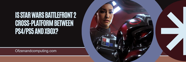 Is Star Wars Battlefront 2 Cross-Platform Between PS4/PS5 and Xbox?