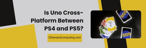 Is Uno Cross-Platform Between PS4 and PS5?