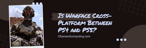 Является ли Warface кроссплатформенным между PS4 и PS5?
