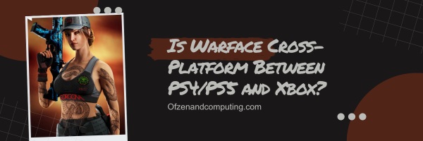 Является ли Warface кроссплатформенным между PS4/PS5 и Xbox?
