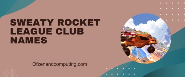 Sweaty Rocket League Club Names (2024)