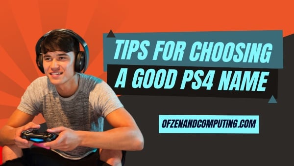 Tips For Choosing A Good PS4 Name