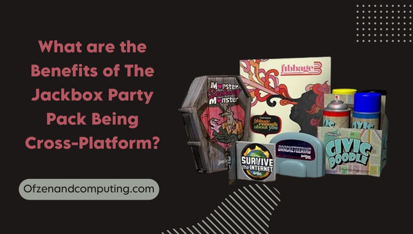 What are the Benefits of The Jackbox Party Pack Being Cross-Platform?