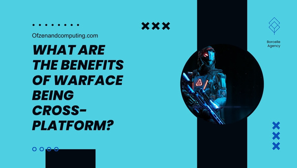 Welche Vorteile hat Warface als plattformübergreifend?