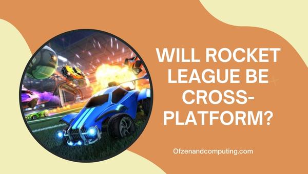 Will Rocket League Be Cross-Platform?
