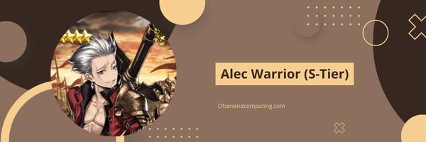 Alec Warrior (S-Tier)