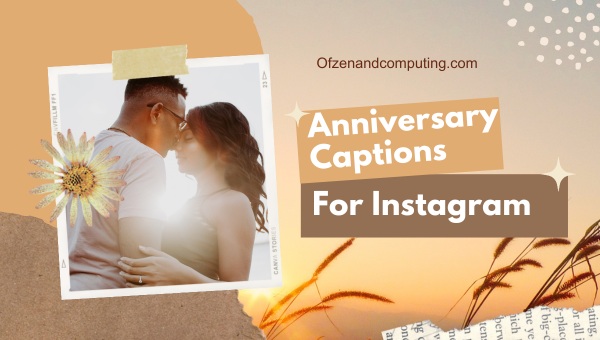 Anniversary Captions For Instagram ([cy]) Funny, Cute
