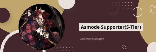 Asmode Supporter(S-Tier)