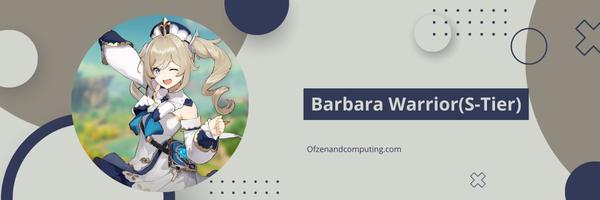 Barbara Warrior(S-Tier)