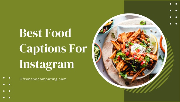 Best Food Captions For Instagram ([cy]) Funny, Short