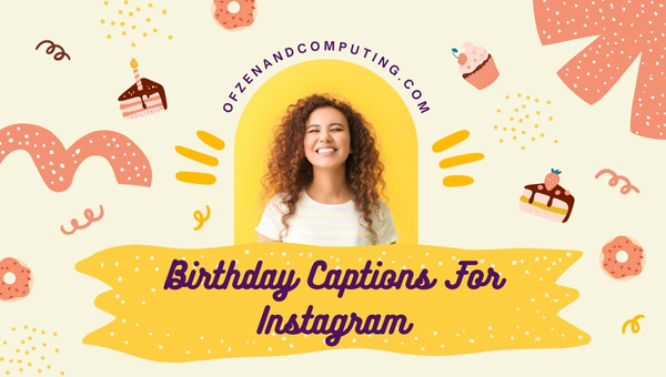 Birthday Captions For Instagram ([cy]) Funny, Short