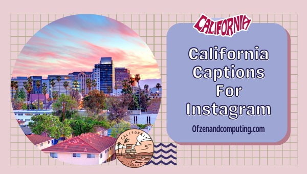 California Captions For Instagram ([cy]) Funny, Short