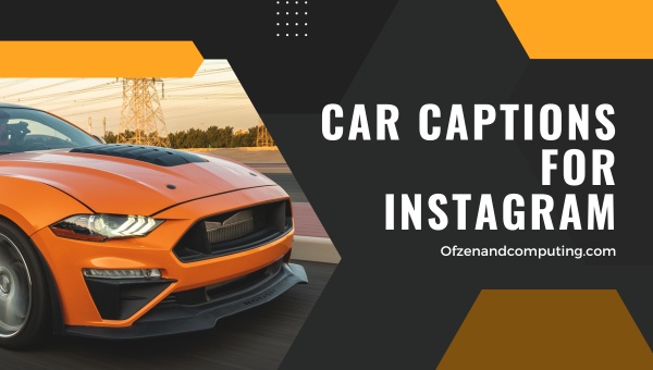 Car Captions For Instagram ([cy]) Selfie, Funny, Cool