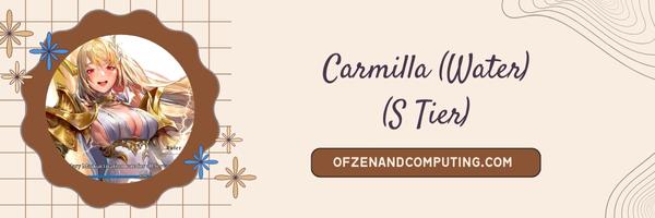 Carmilla (Water) (S Tier)