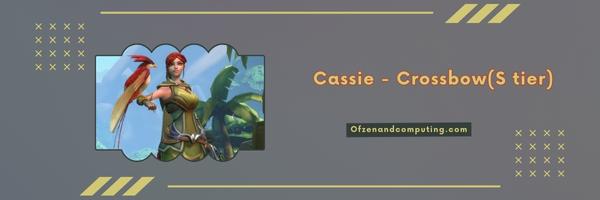 Cassie - Crossbow (S tier)