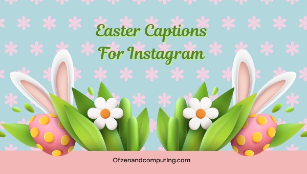 Easter Captions For Instagram ([cy]) Cute, Funny